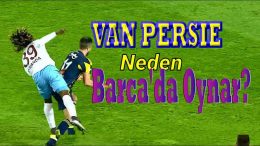 Van Persie neden Barca'da oynar